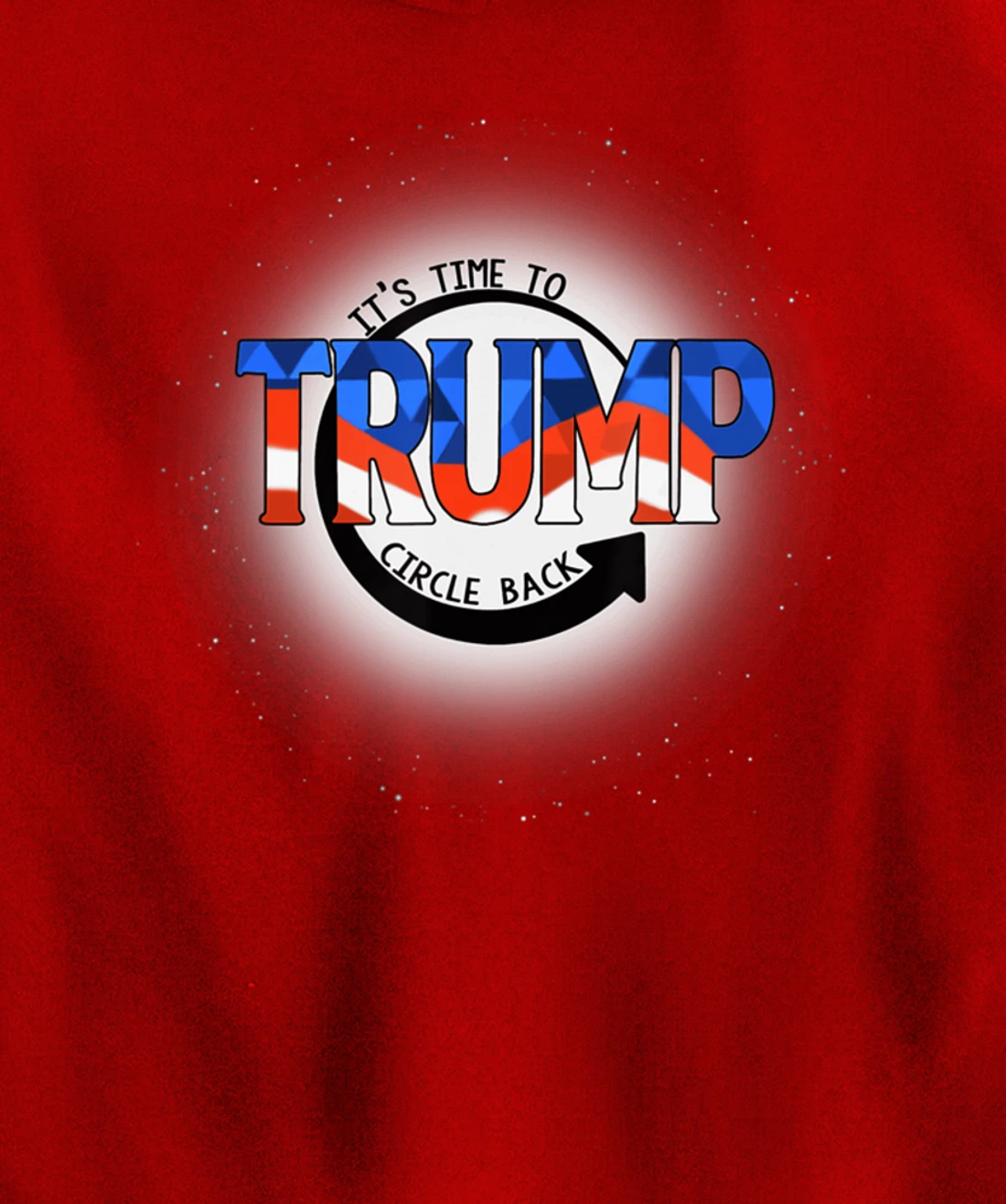 It's Time To Circle Back Trump Funny Pullover Hoodie