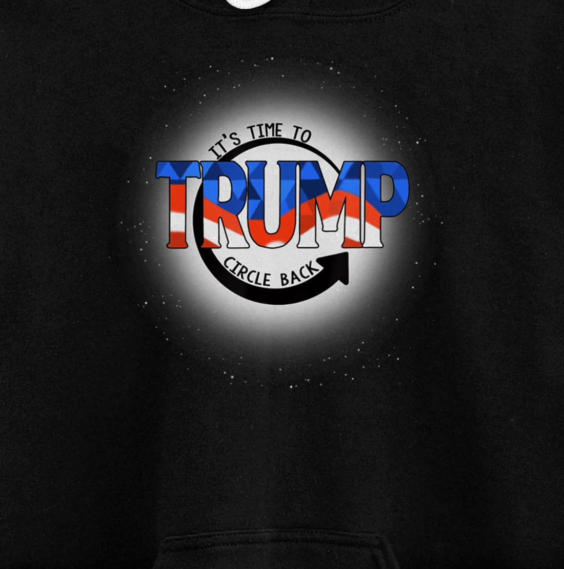 It's Time To Circle Back Trump Funny Pullover Hoodie