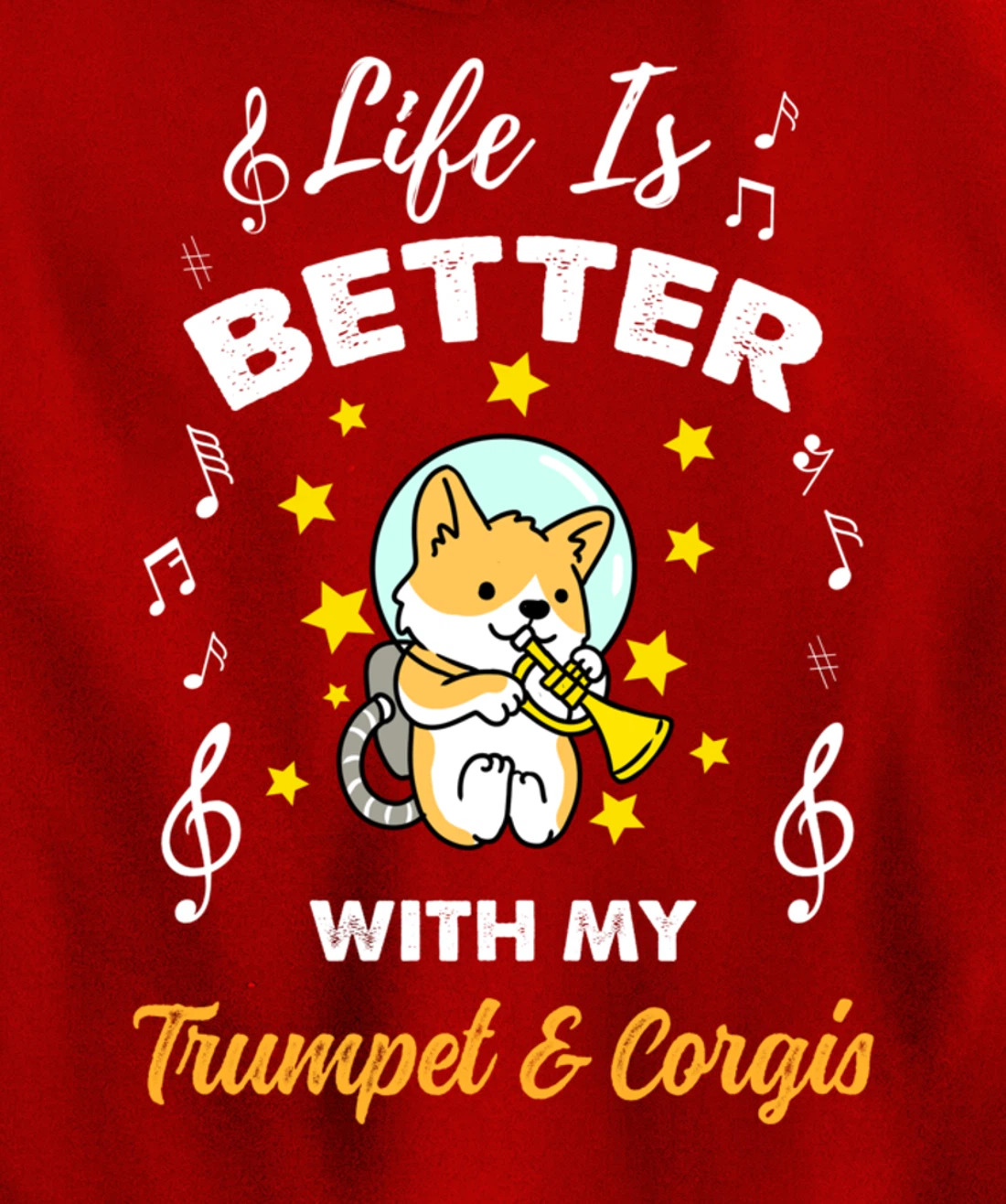 Life Is Better With My Trumpet And Corgis Trumpet Player Pullover Hoodie