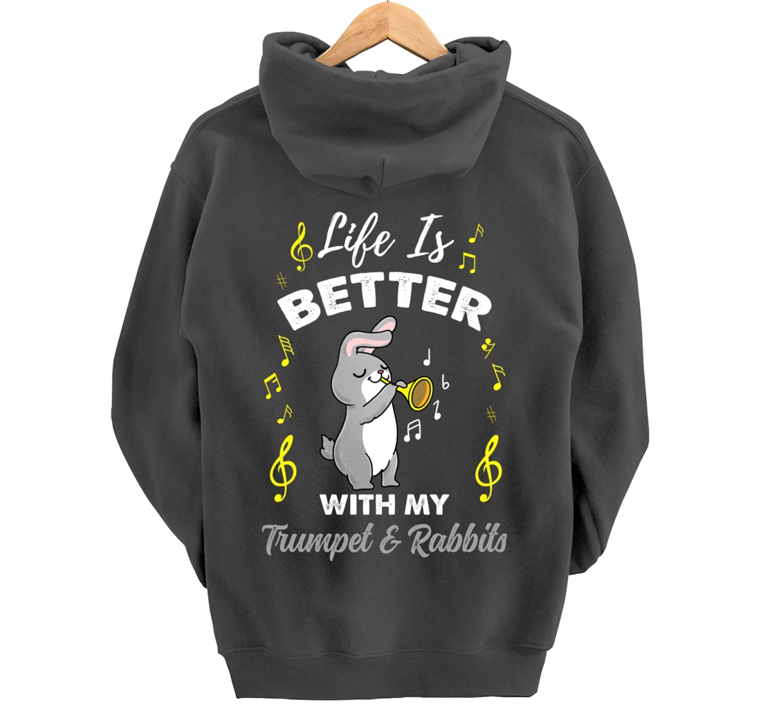Life Is Better With My Trumpet And Rabbits Pullover Hoodie
