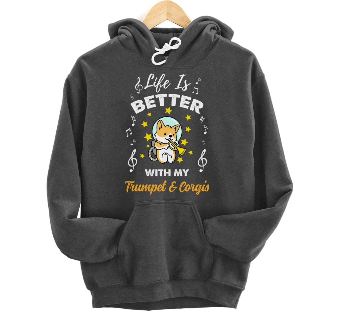 Life Is Better With My Trumpet And Corgis Trumpet Player Pullover Hoodie
