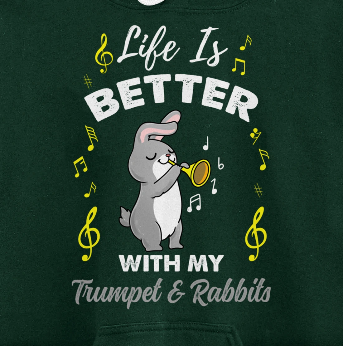 Life Is Better With My Trumpet And Rabbits Pullover Hoodie