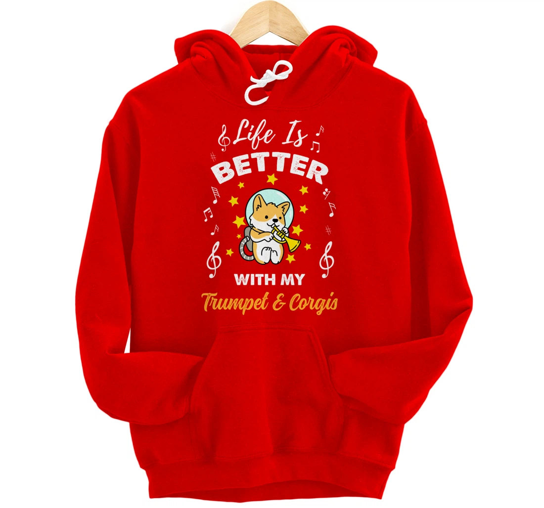 Life Is Better With My Trumpet And Corgis Trumpet Player Pullover Hoodie