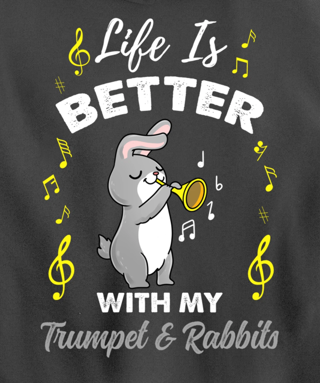 Life Is Better With My Trumpet And Rabbits Pullover Hoodie