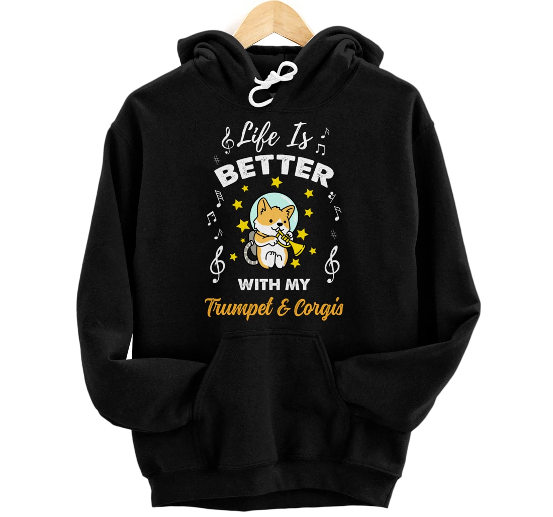 Life Is Better With My Trumpet And Corgis Trumpet Player Pullover Hoodie
