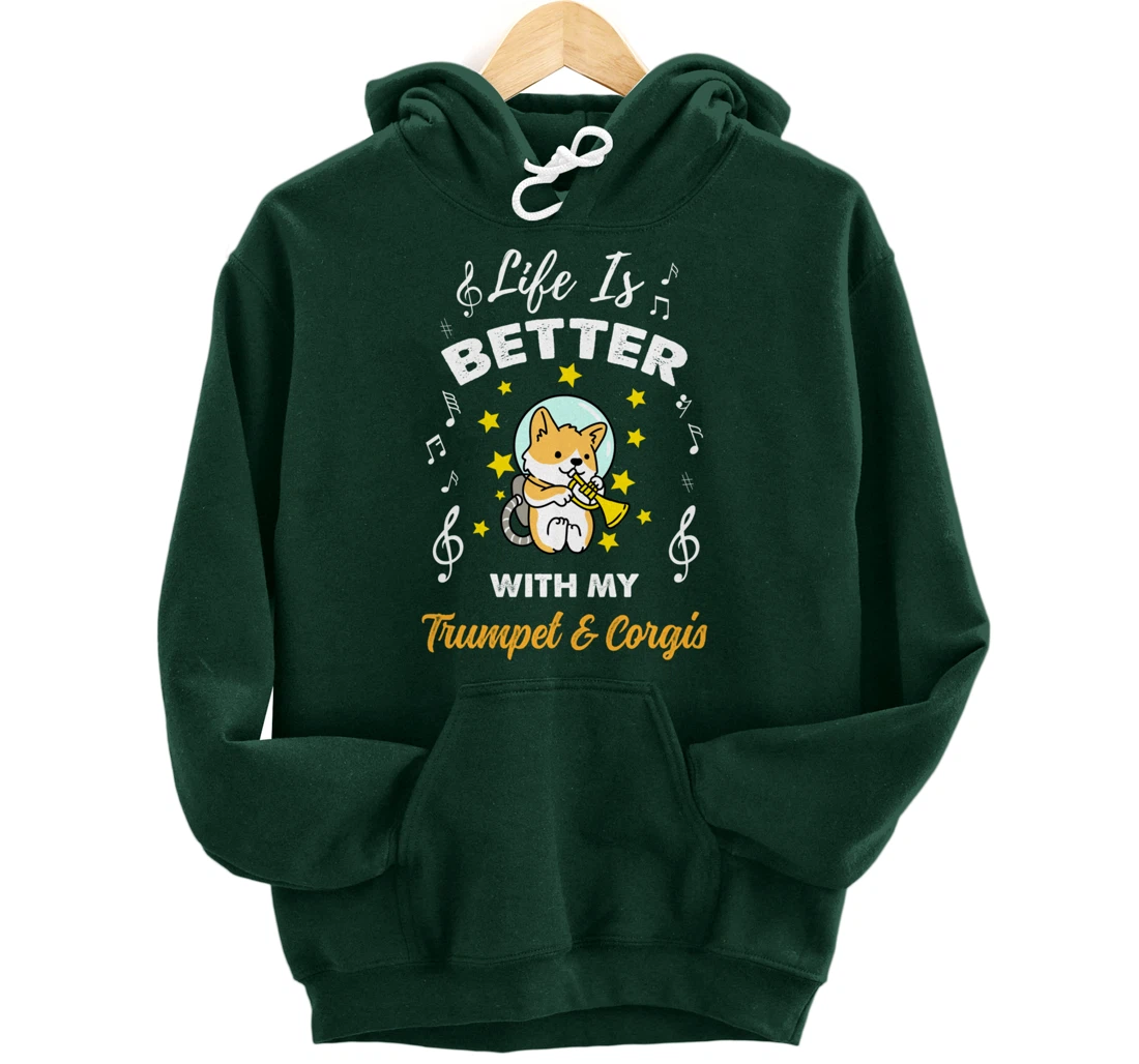 Life Is Better With My Trumpet And Corgis Trumpet Player Pullover Hoodie