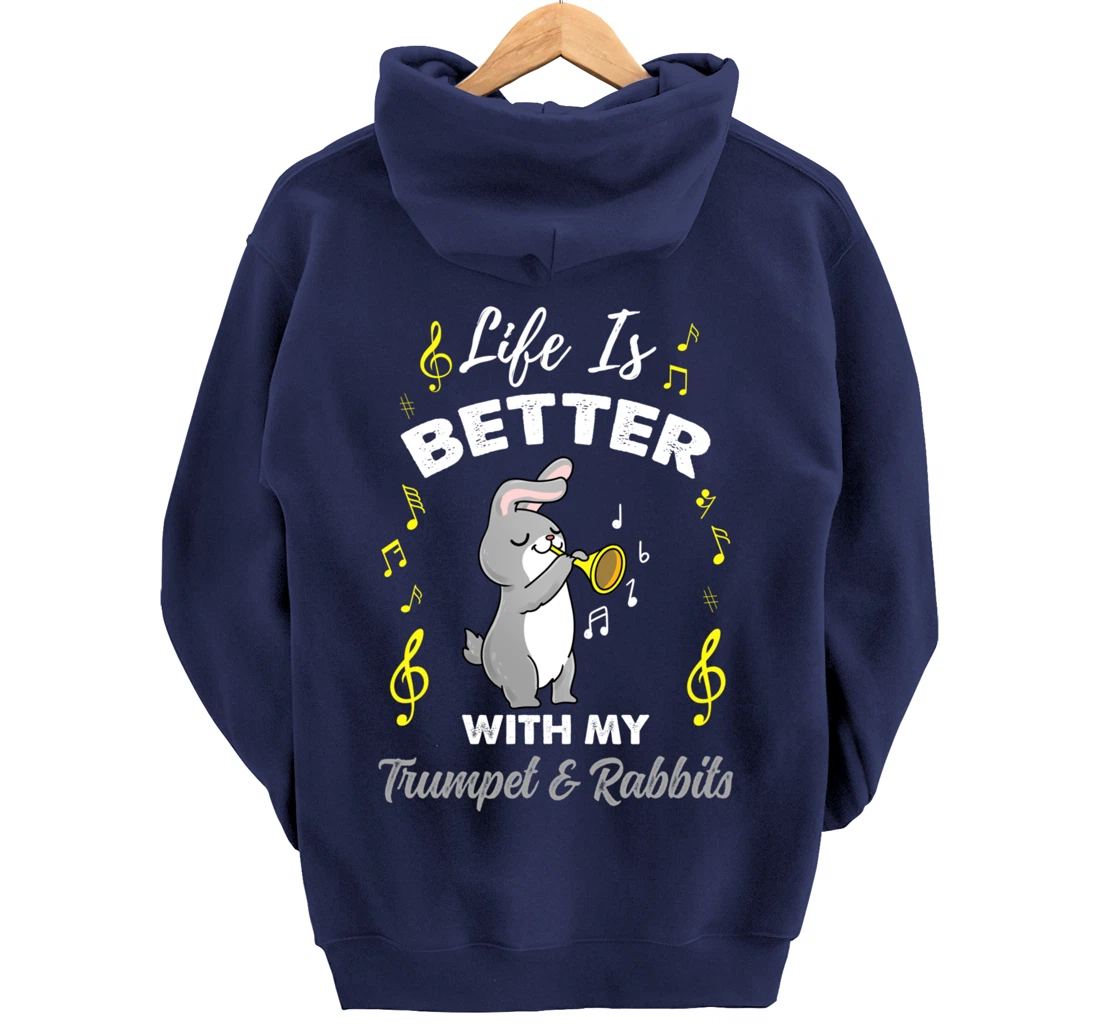 Life Is Better With My Trumpet And Rabbits Pullover Hoodie