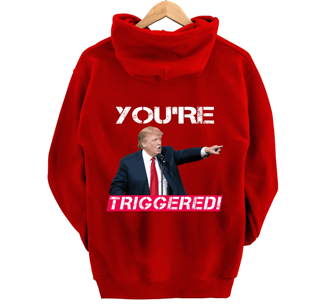 You're Triggered! Donald Trump Meme Safe Space Political SJW Pullover Hoodie