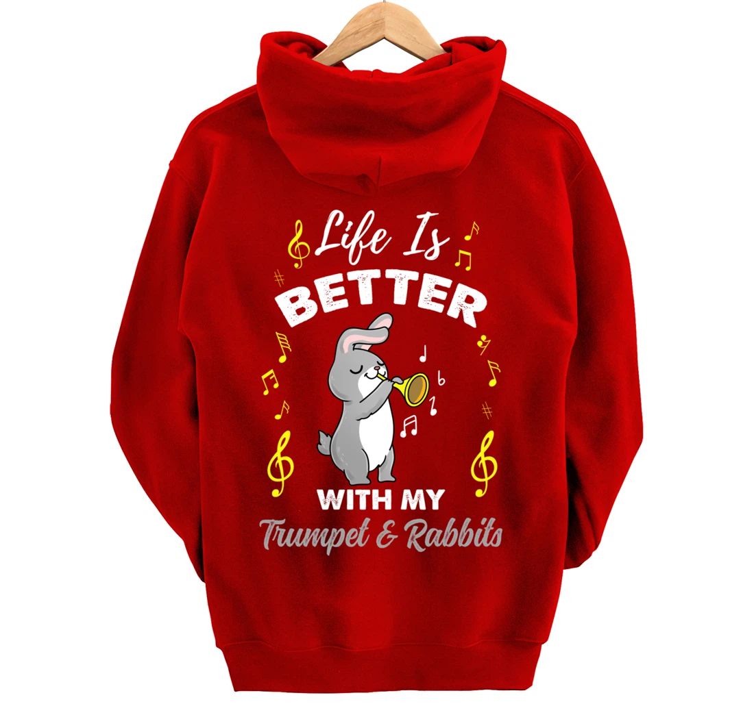 Life Is Better With My Trumpet And Rabbits Pullover Hoodie