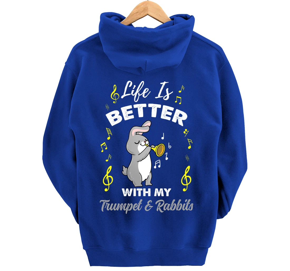 Life Is Better With My Trumpet And Rabbits Pullover Hoodie