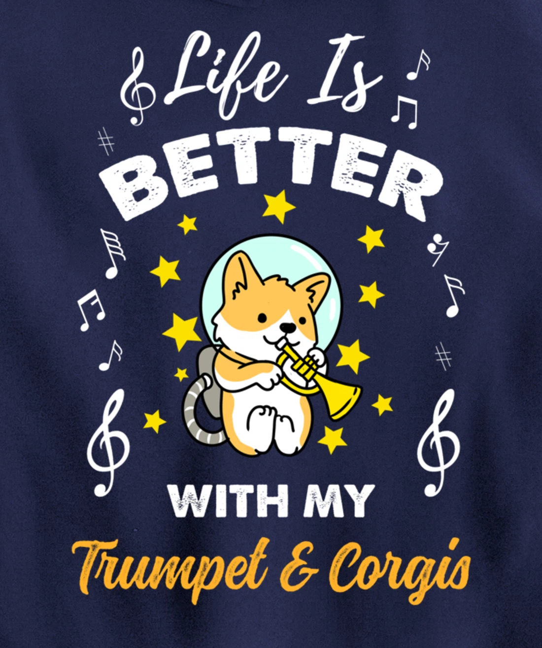 Life Is Better With My Trumpet And Corgis Trumpet Player Pullover Hoodie