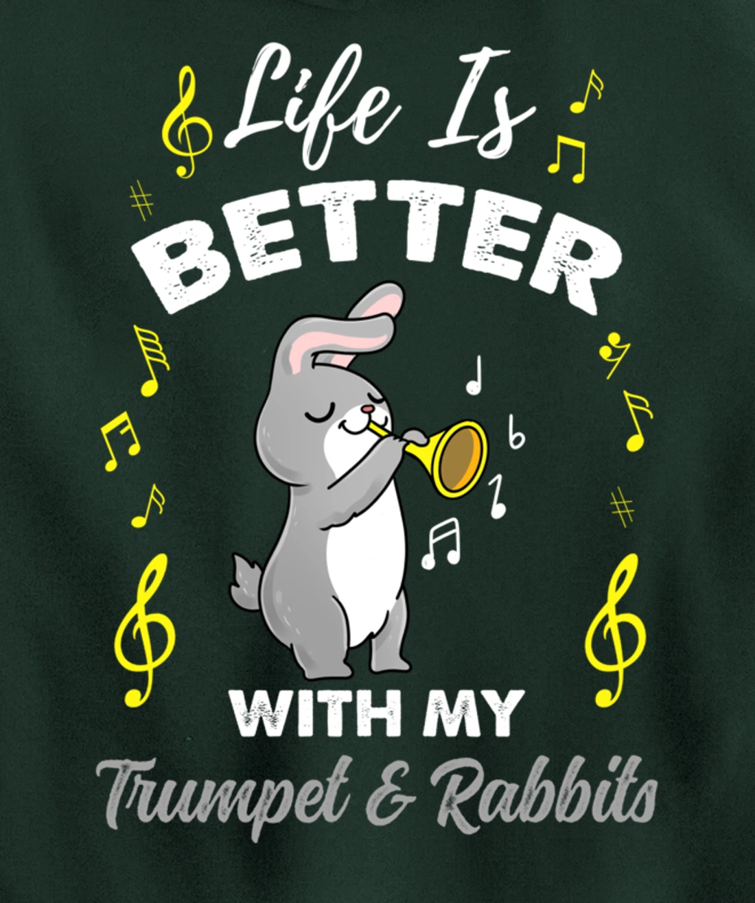 Life Is Better With My Trumpet And Rabbits Pullover Hoodie