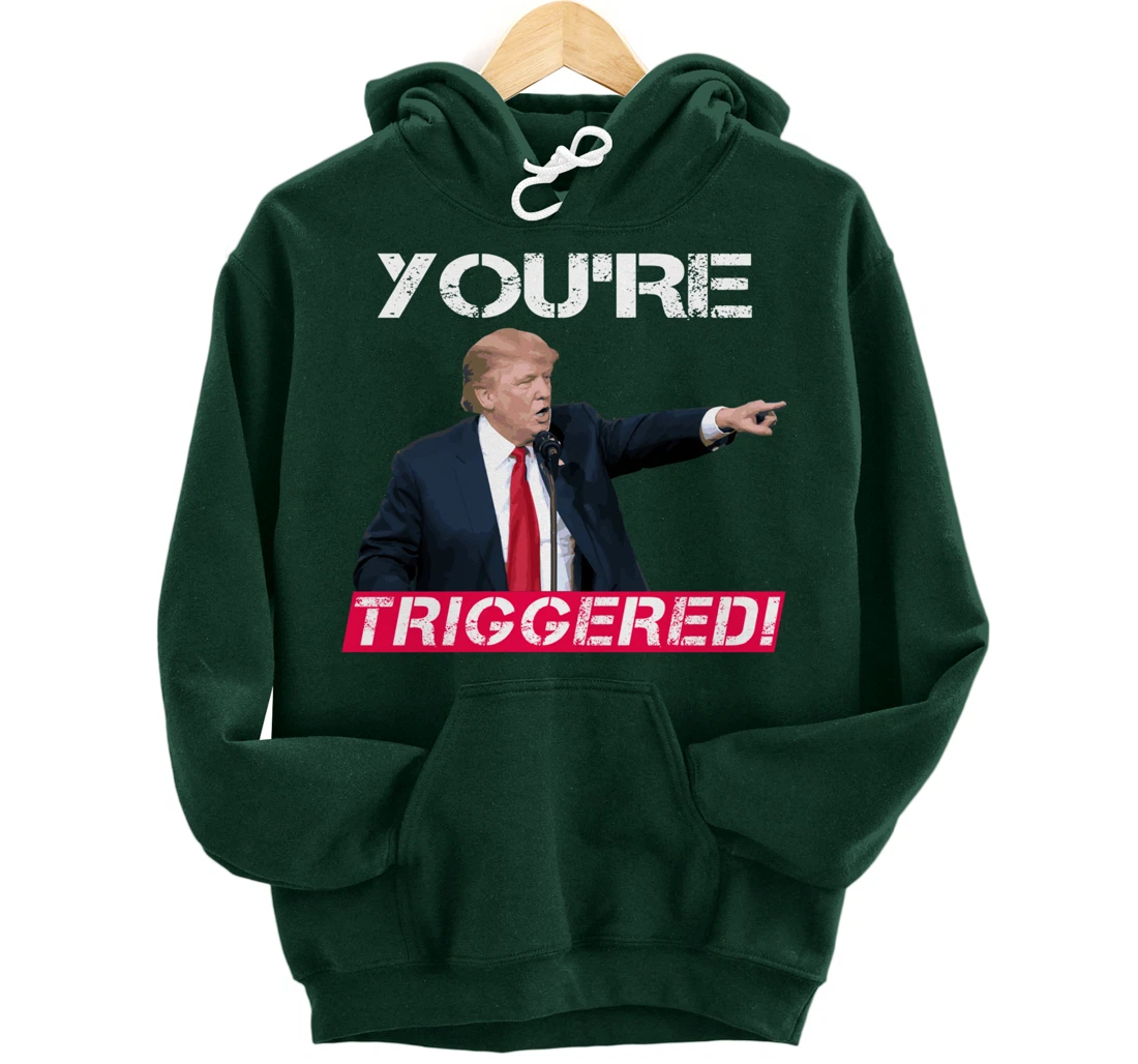 You're Triggered! Donald Trump Meme Safe Space Political SJW Pullover Hoodie