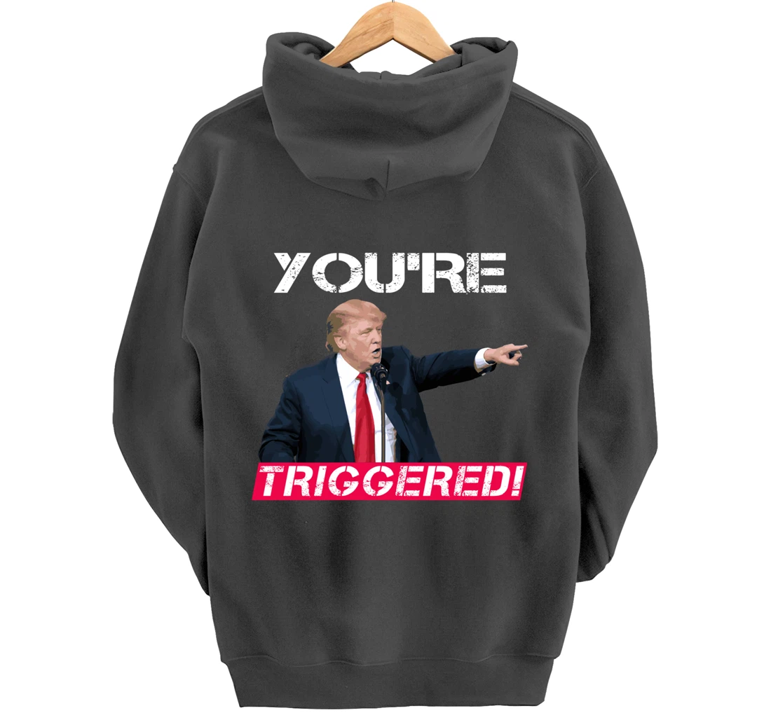 You're Triggered! Donald Trump Meme Safe Space Political SJW Pullover Hoodie