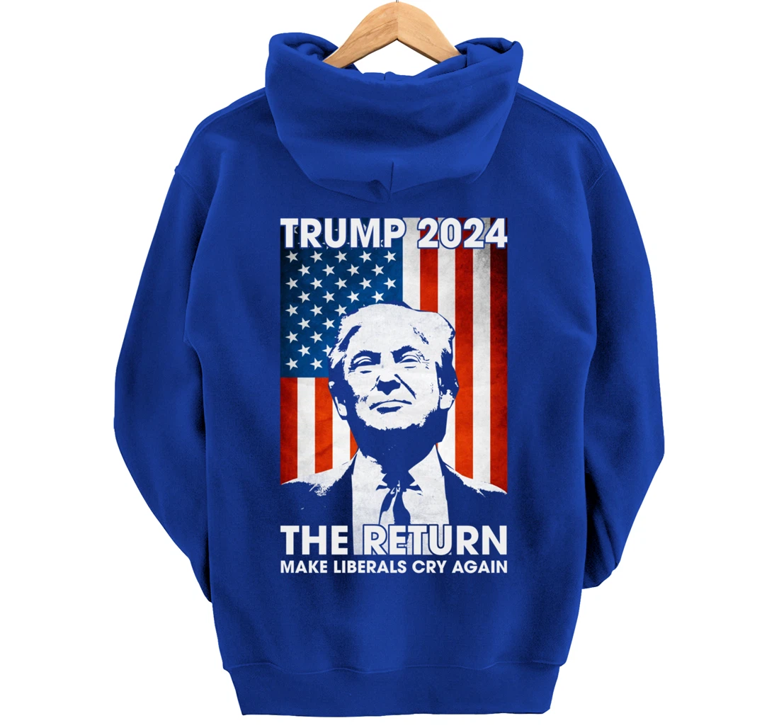American Flag Trump 2024 The Return Make Liberals Cry Again Pullover Hoodie