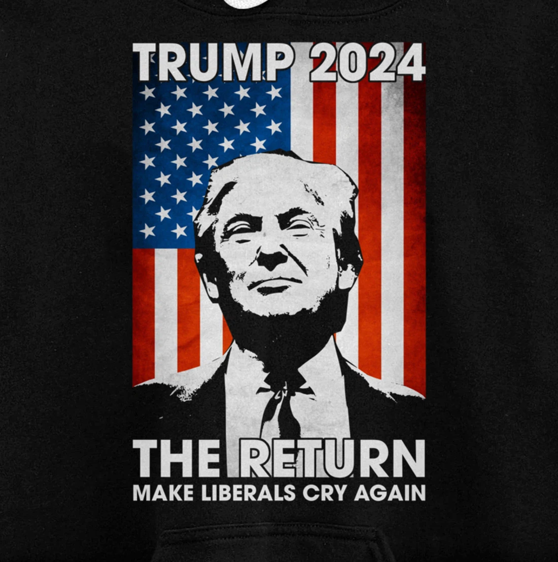 American Flag Trump 2024 The Return Make Liberals Cry Again Pullover Hoodie