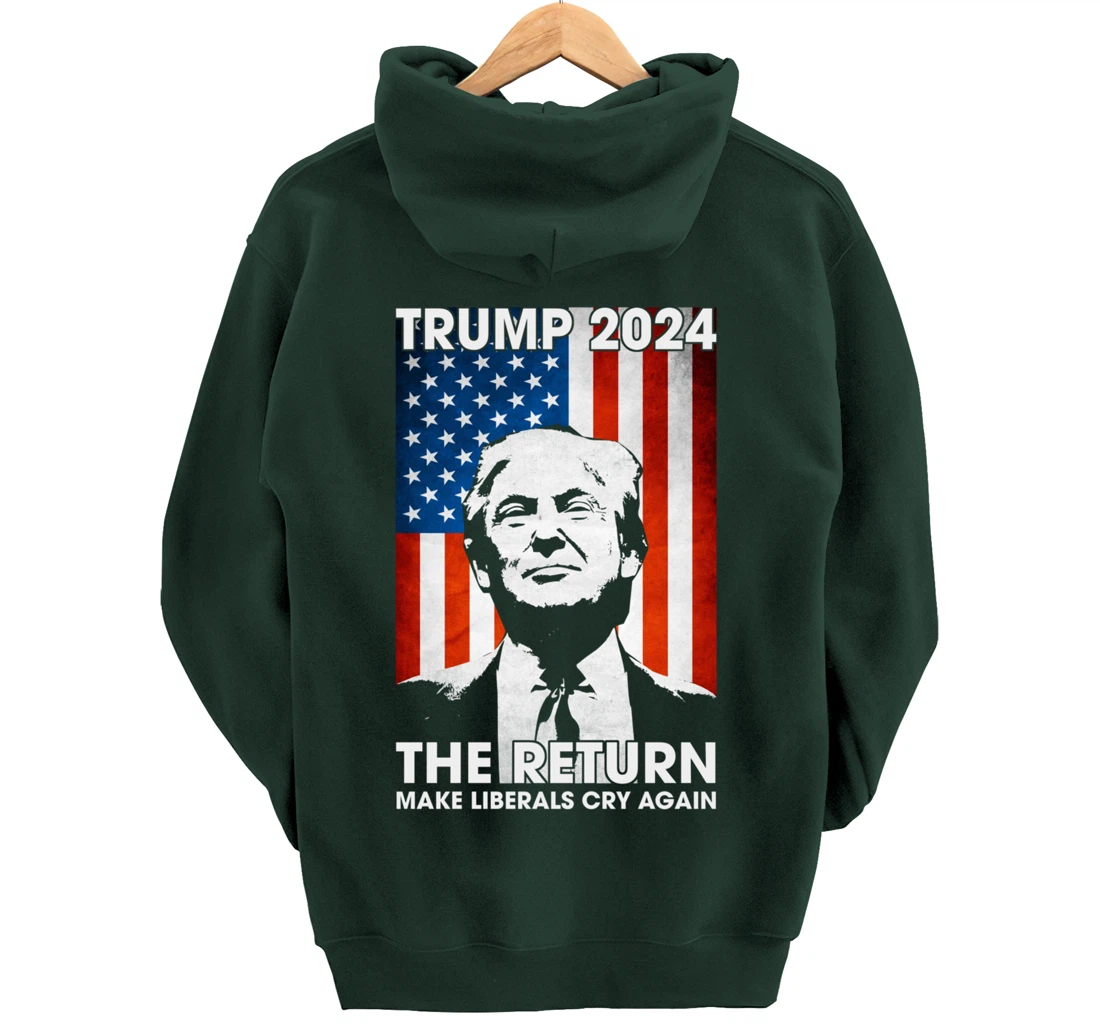 American Flag Trump 2024 The Return Make Liberals Cry Again Pullover Hoodie