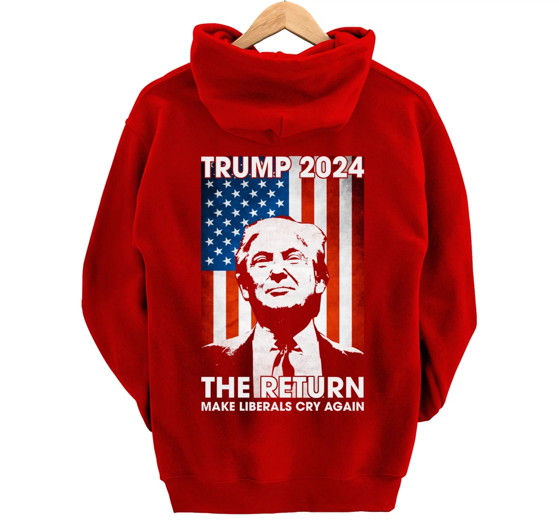 American Flag Trump 2024 The Return Make Liberals Cry Again Pullover Hoodie