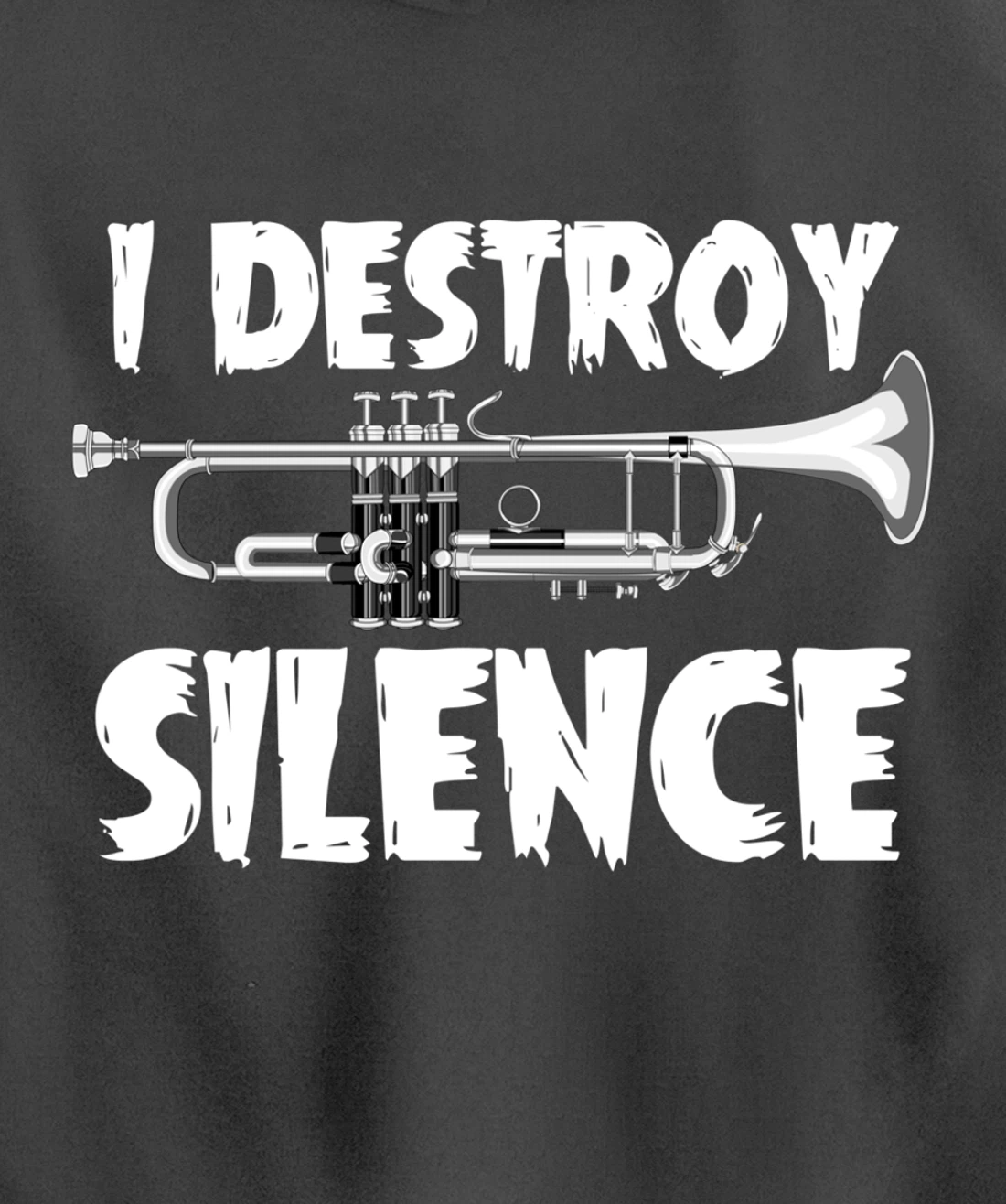 Jazz Musical Instrument I Destroy Silence Trumpet Pullover Hoodie