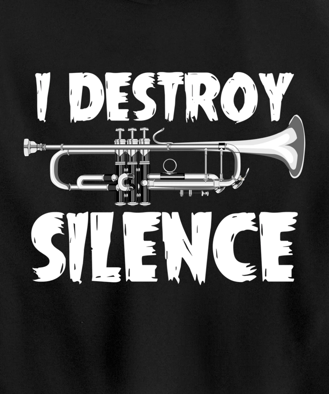 Jazz Musical Instrument I Destroy Silence Trumpet Pullover Hoodie