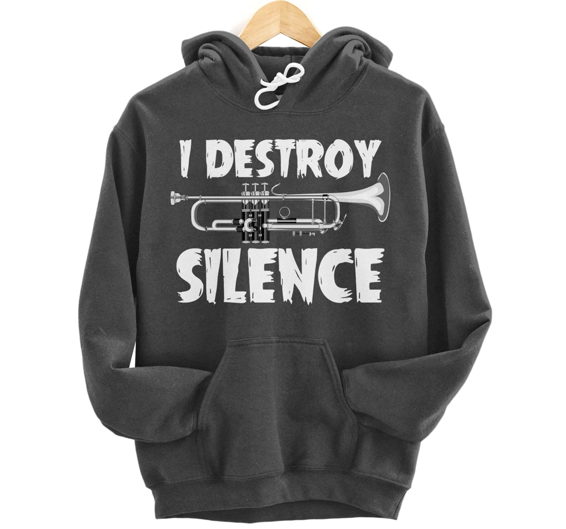 Jazz Musical Instrument I Destroy Silence Trumpet Pullover Hoodie