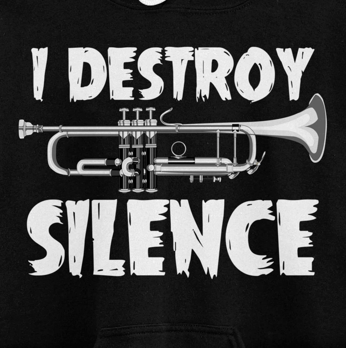 Jazz Musical Instrument I Destroy Silence Trumpet Pullover Hoodie