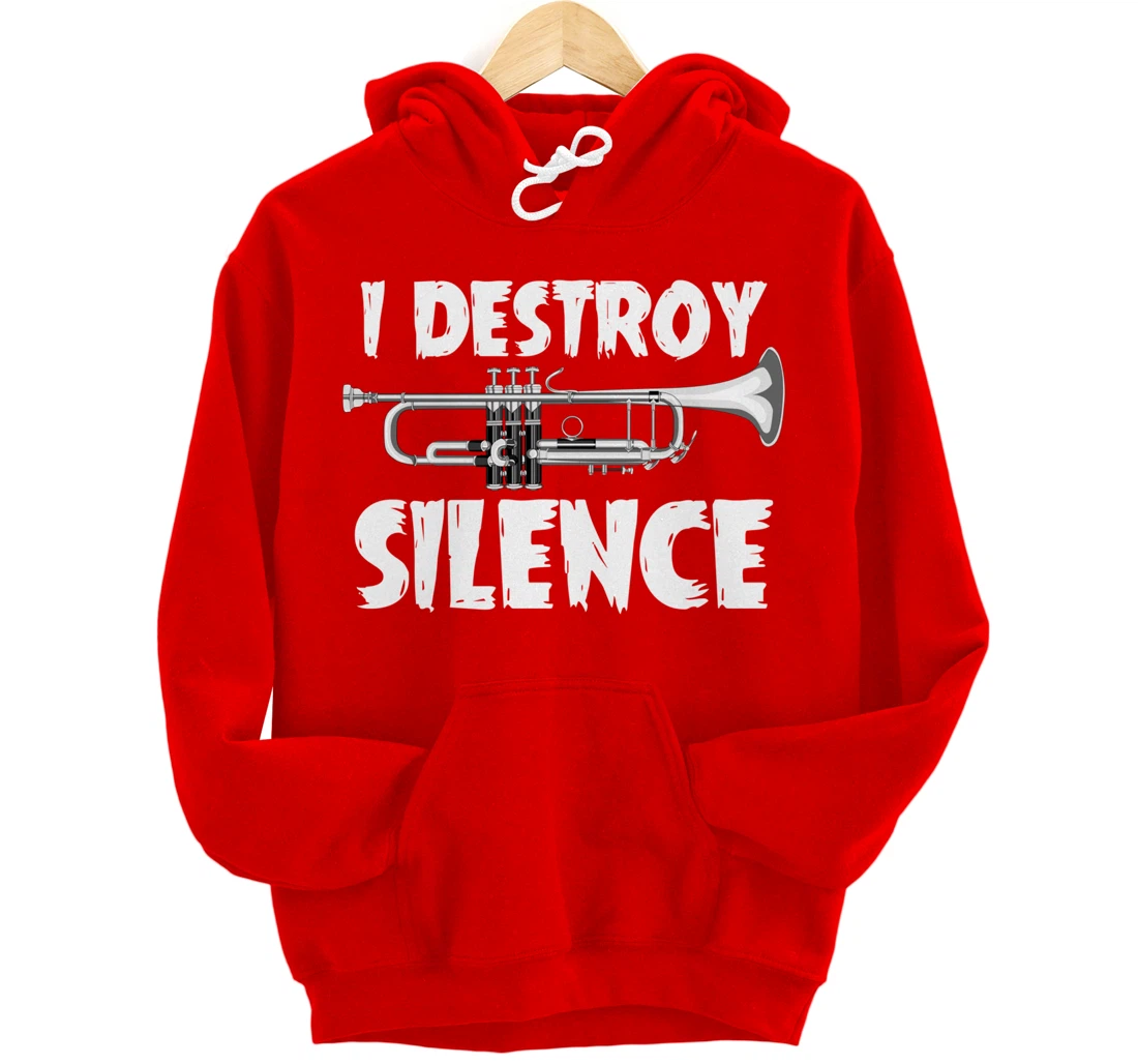 Jazz Musical Instrument I Destroy Silence Trumpet Pullover Hoodie
