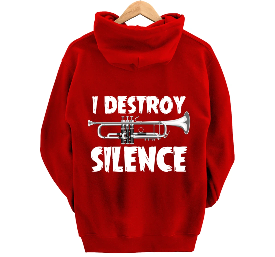 Jazz Musical Instrument I Destroy Silence Trumpet Pullover Hoodie