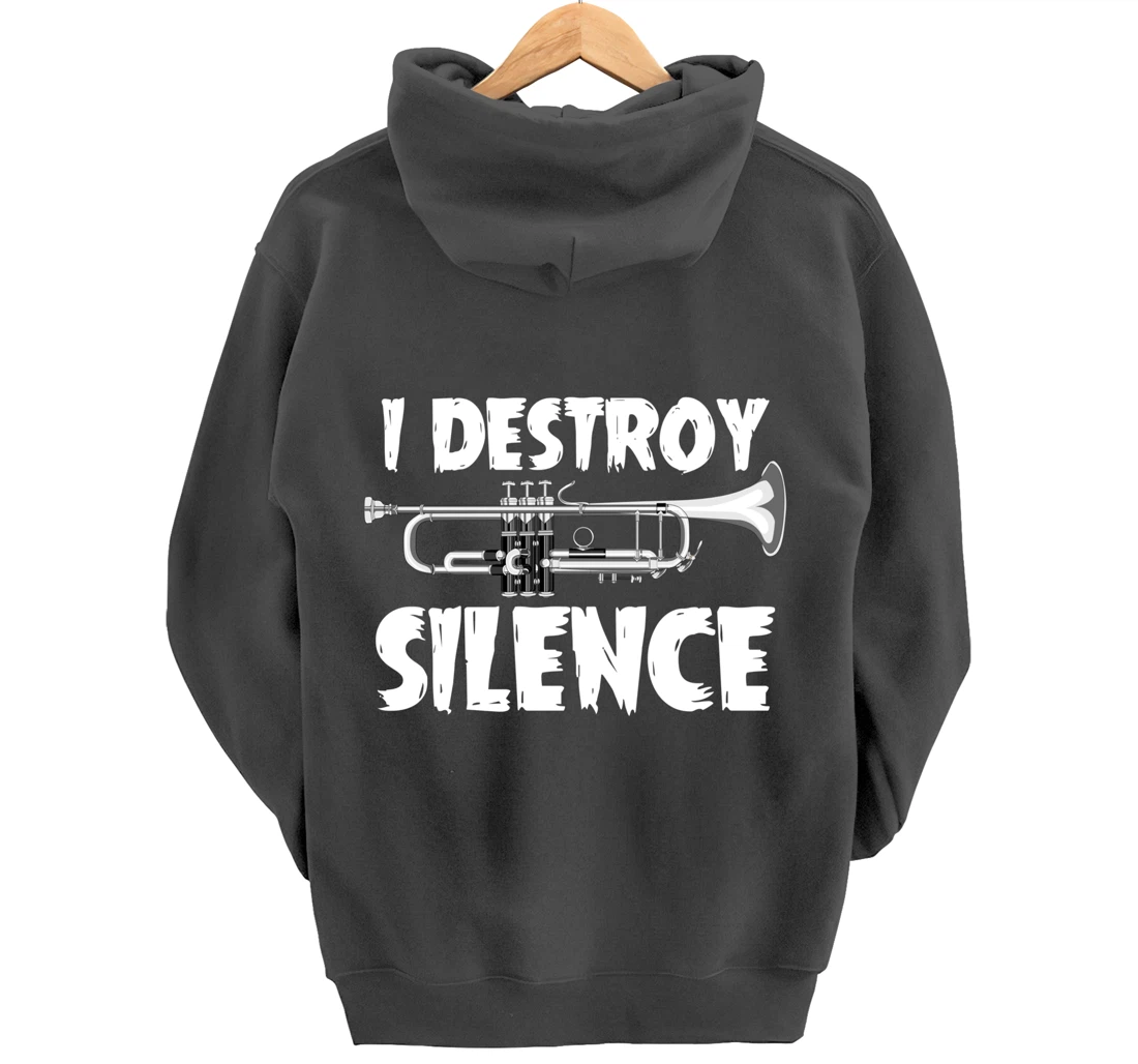 Jazz Musical Instrument I Destroy Silence Trumpet Pullover Hoodie