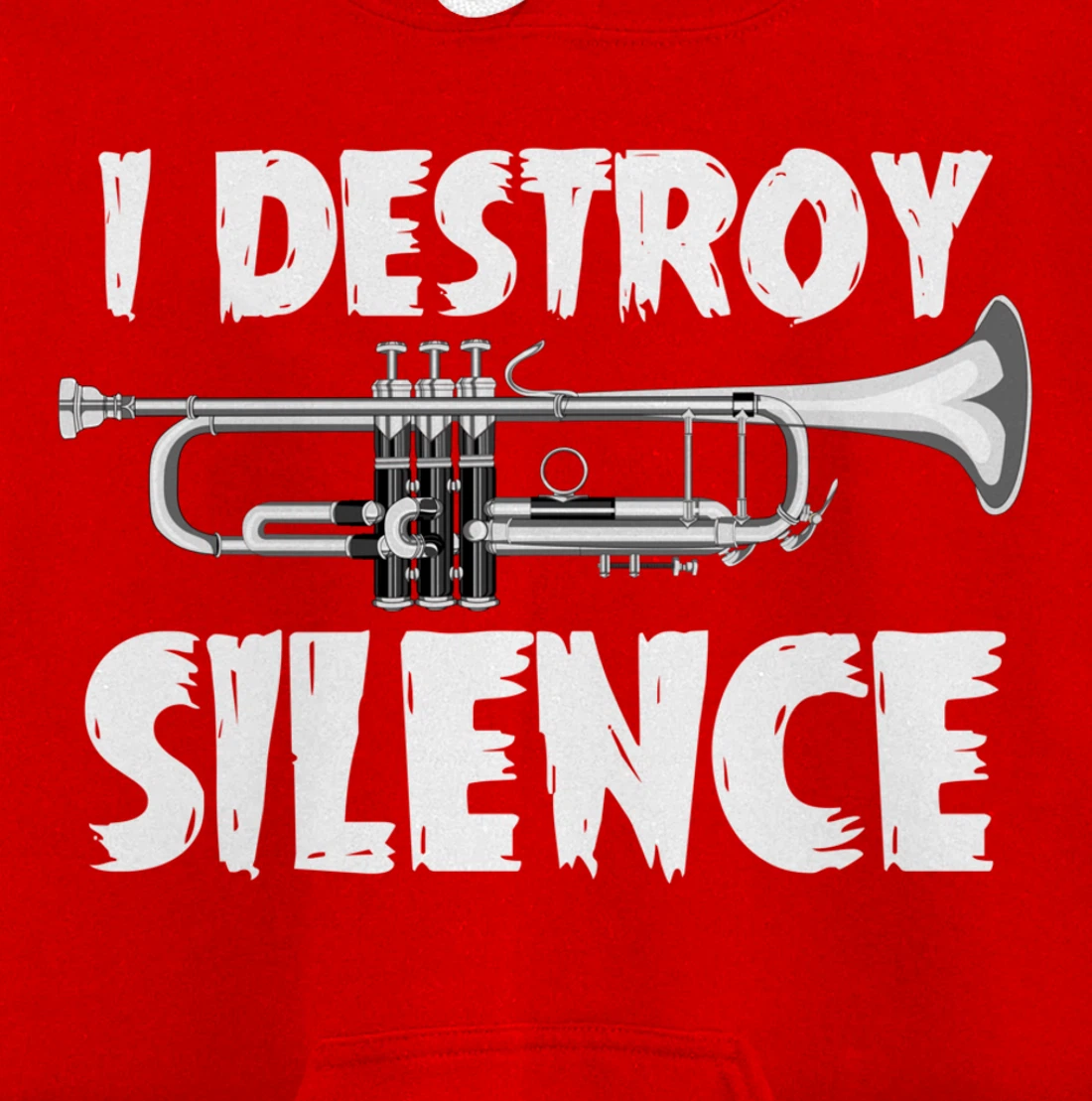 Jazz Musical Instrument I Destroy Silence Trumpet Pullover Hoodie
