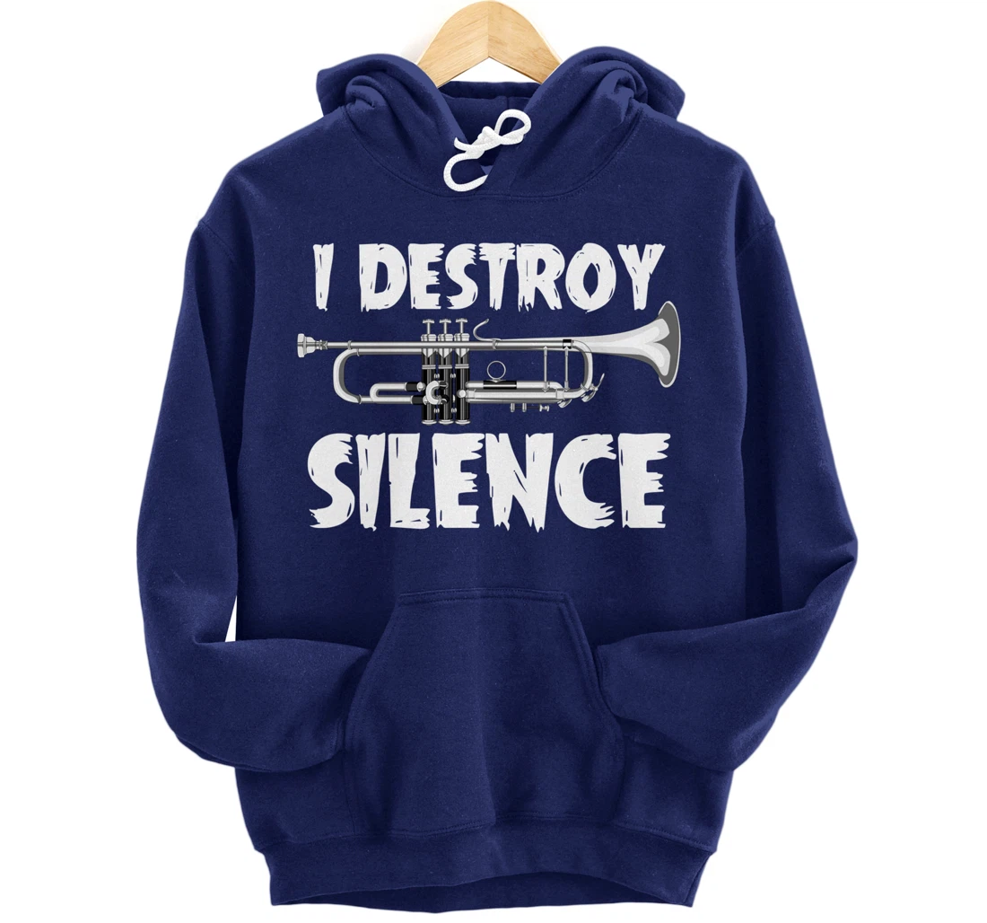 Jazz Musical Instrument I Destroy Silence Trumpet Pullover Hoodie
