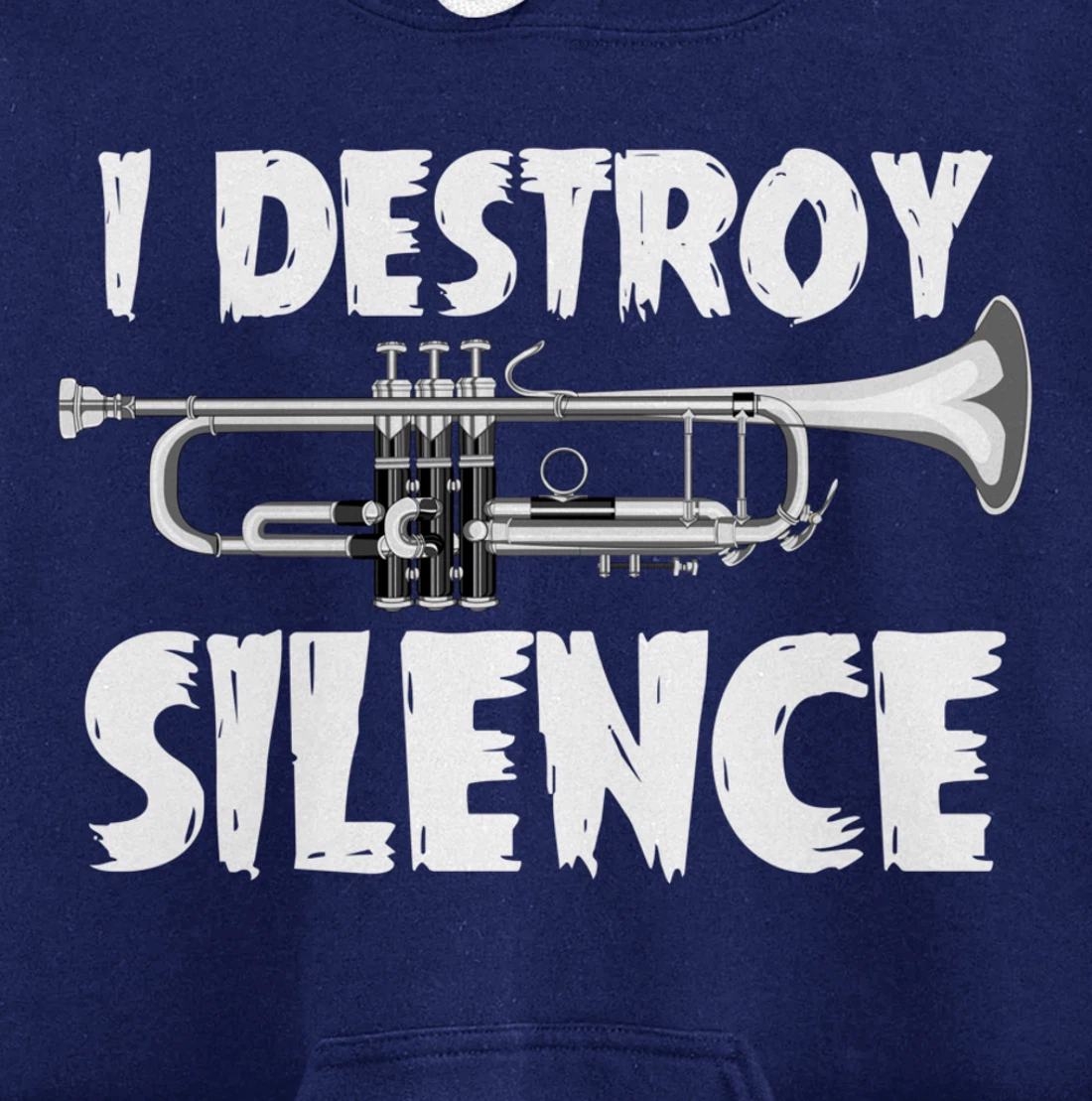 Jazz Musical Instrument I Destroy Silence Trumpet Pullover Hoodie