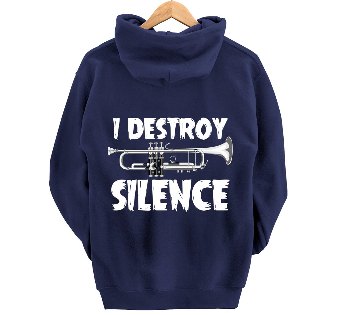 Jazz Musical Instrument I Destroy Silence Trumpet Pullover Hoodie