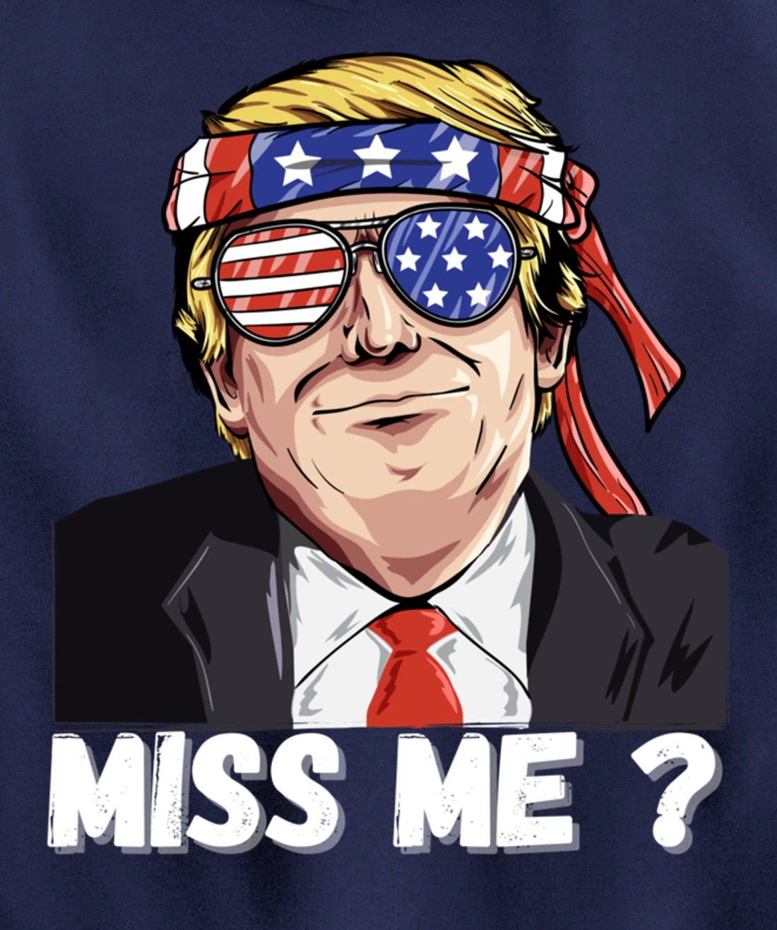 Miss Me Yet Funny Trump Is Still My President Gift Pullover Hoodie