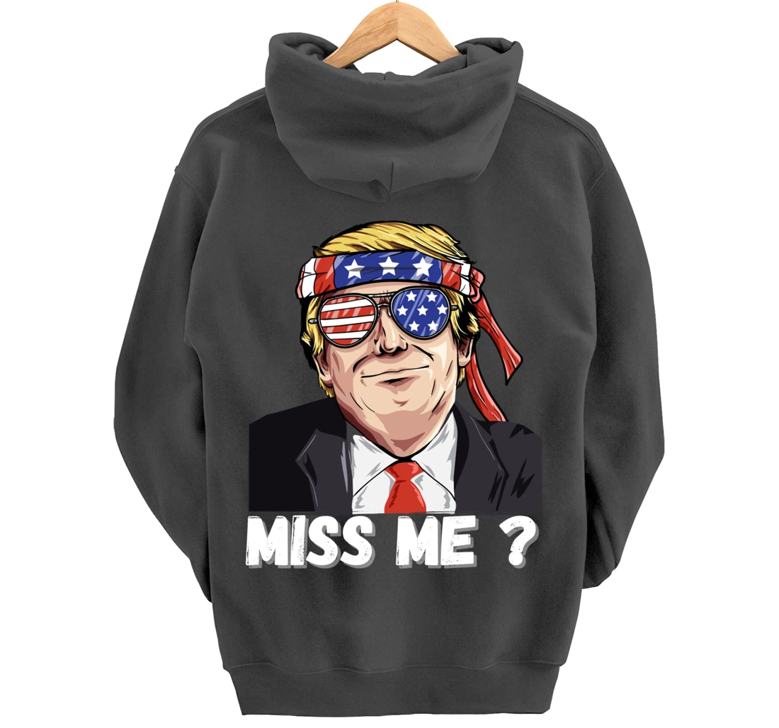 Miss Me Yet Funny Trump Is Still My President Gift Pullover Hoodie