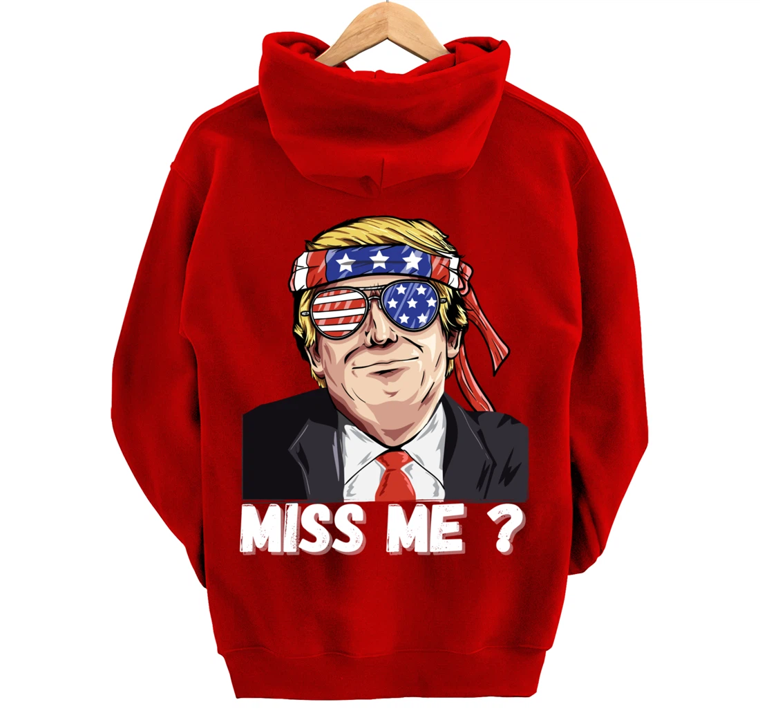 Miss Me Yet Funny Trump Is Still My President Gift Pullover Hoodie