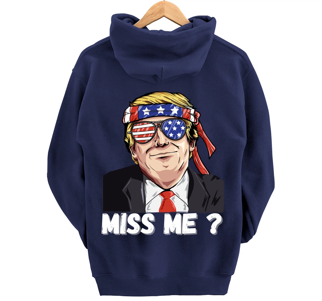 Miss Me Yet Funny Trump Is Still My President Gift Pullover Hoodie
