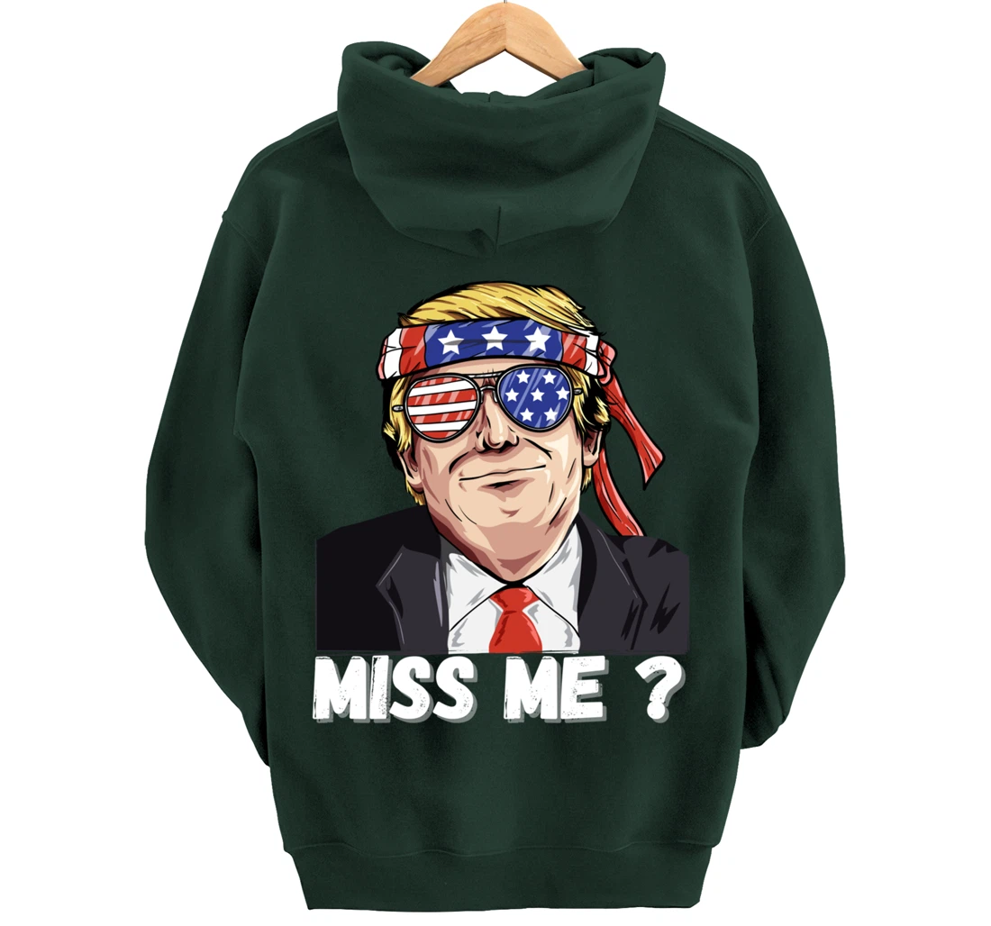Miss Me Yet Funny Trump Is Still My President Gift Pullover Hoodie