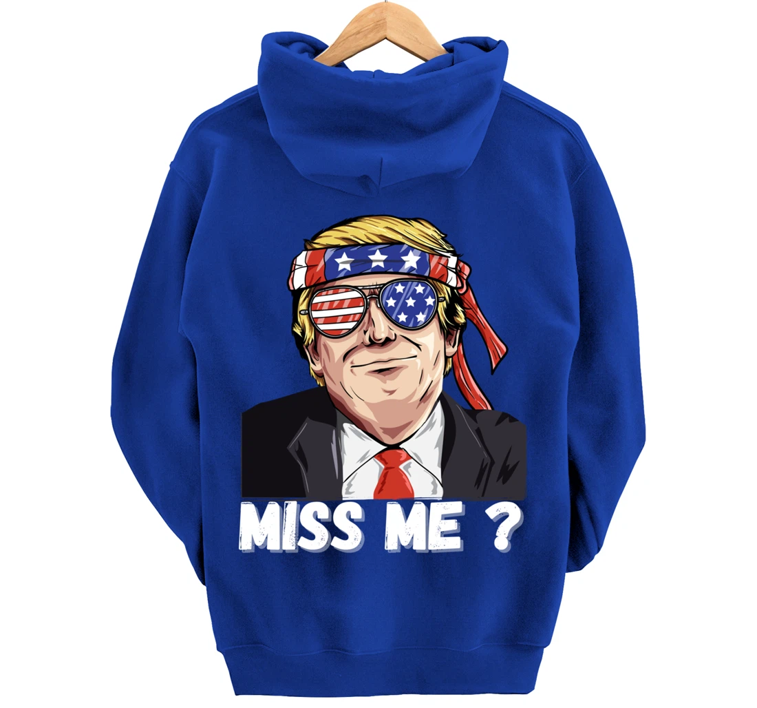 Miss Me Yet Funny Trump Is Still My President Gift Pullover Hoodie