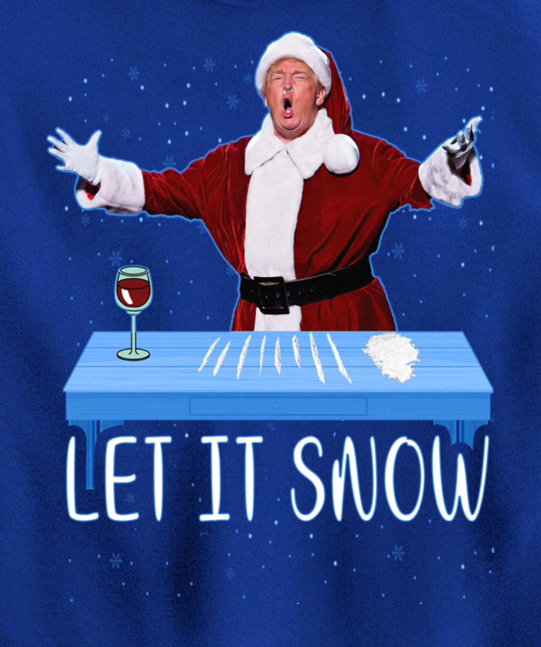 Let It Snow Santa Cocaine President Donald Trump Adult Humor Pullover Hoodie