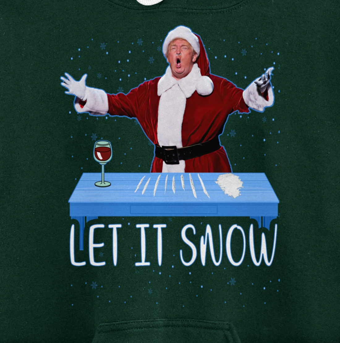 Let It Snow Santa Cocaine President Donald Trump Adult Humor Pullover Hoodie