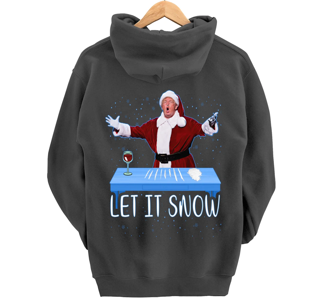 Let It Snow Santa Cocaine President Donald Trump Adult Humor Pullover Hoodie