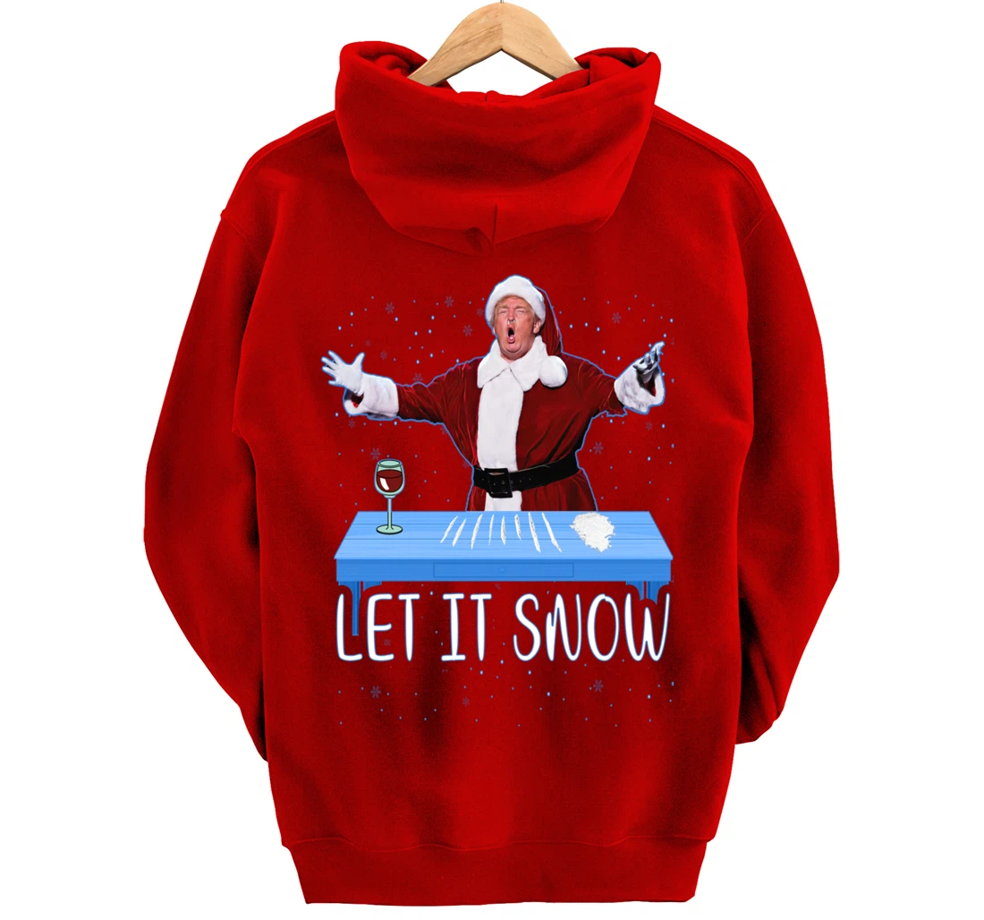 Let It Snow Santa Cocaine President Donald Trump Adult Humor Pullover Hoodie