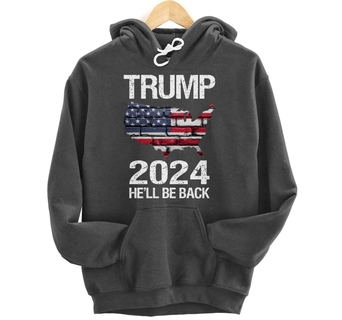 TRUMP 2024 HE'LL BE BACK Pullover Hoodie