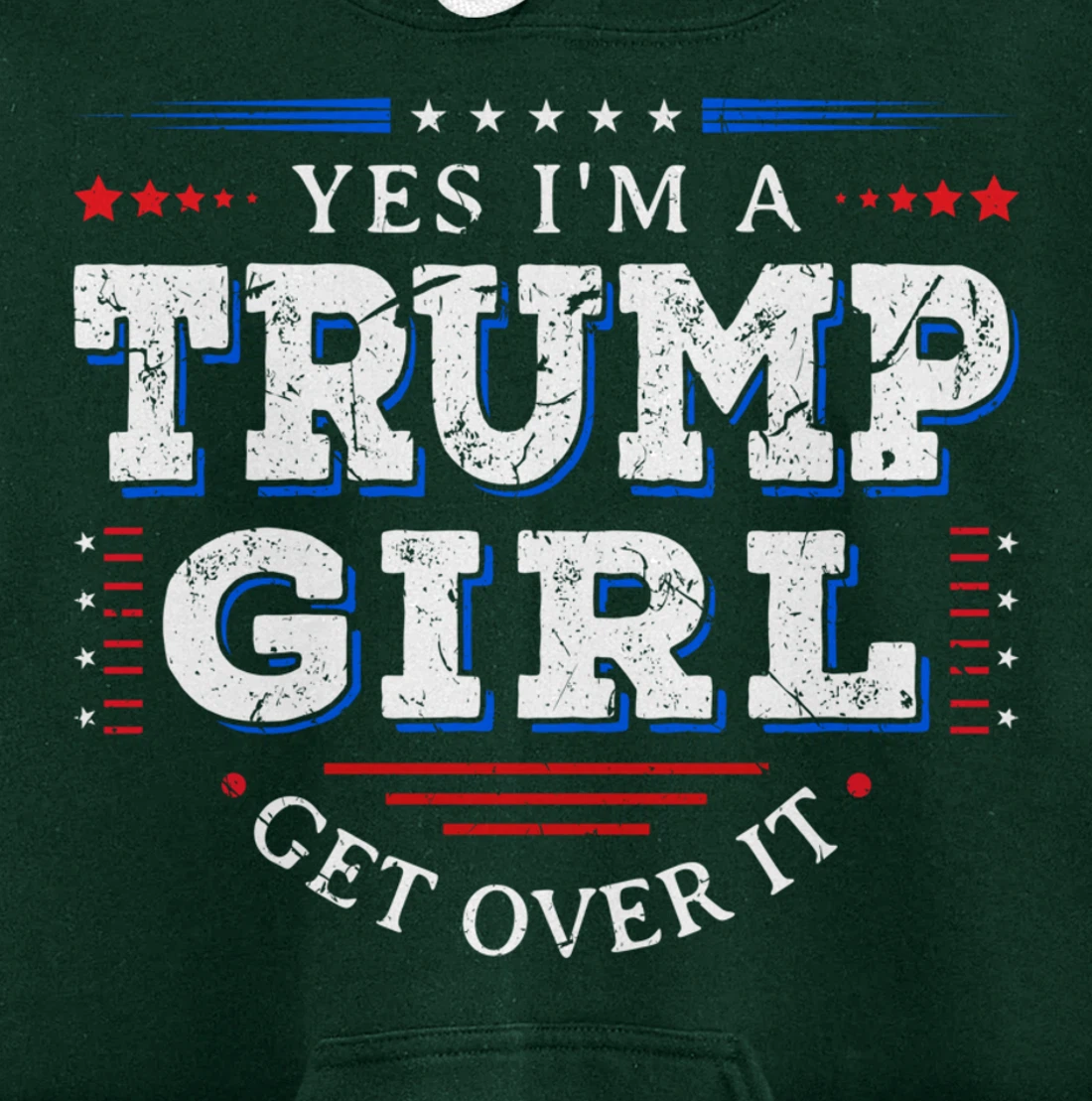 Yes I'm A Trump Girl Get Over it Gifts For Pro Trump Pullover Hoodie