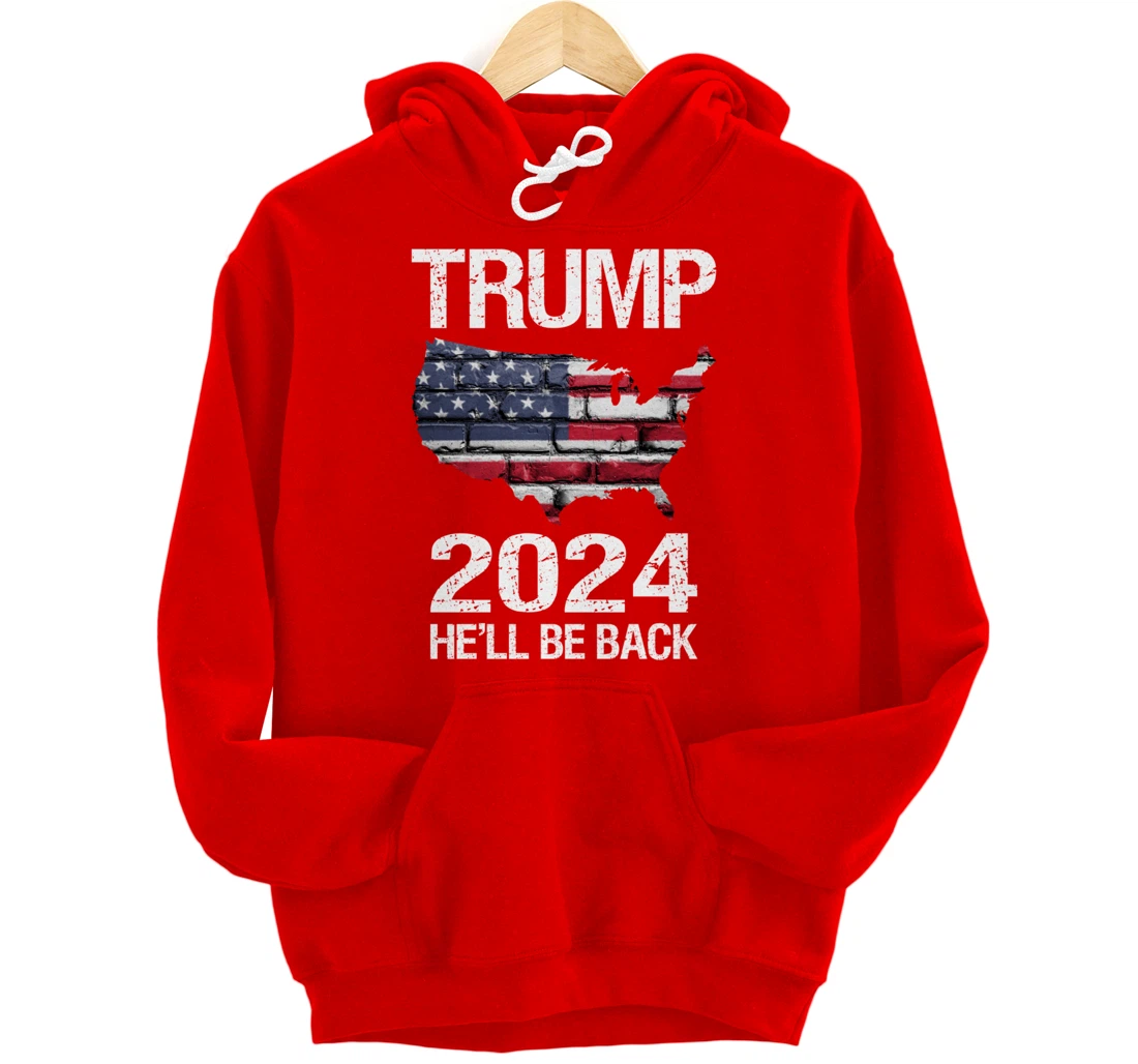 TRUMP 2024 HE'LL BE BACK Pullover Hoodie
