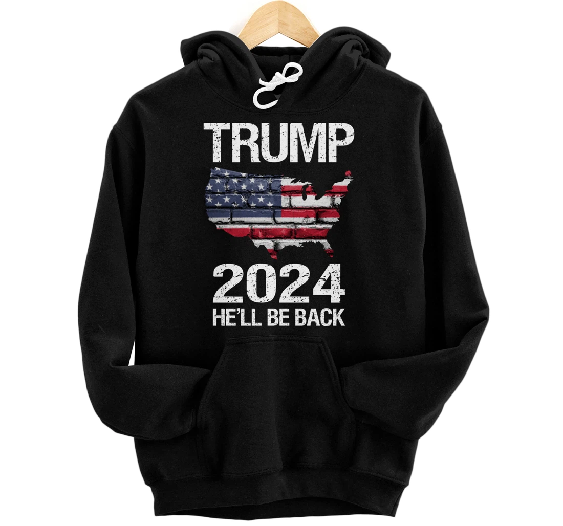 TRUMP 2024 HE'LL BE BACK Pullover Hoodie