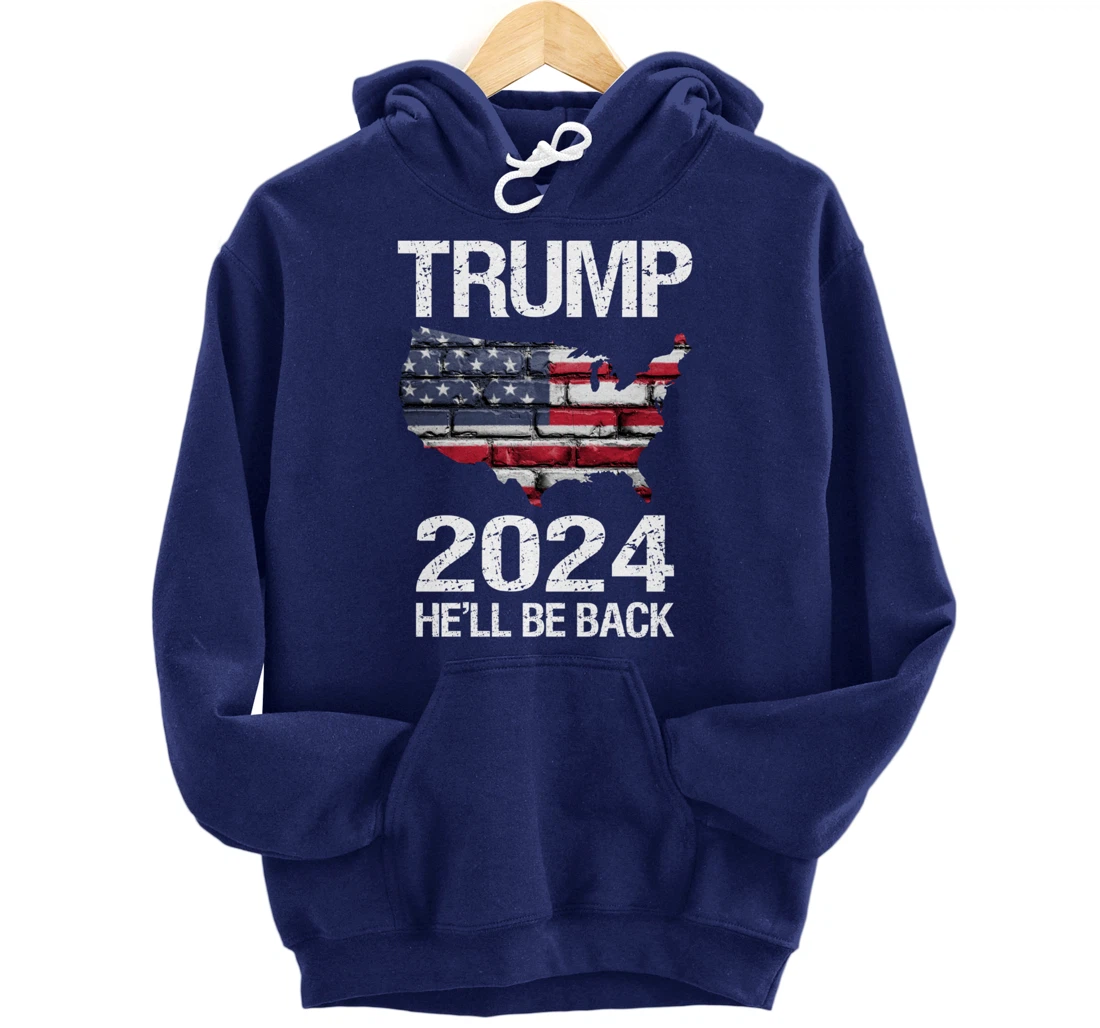 TRUMP 2024 HE'LL BE BACK Pullover Hoodie