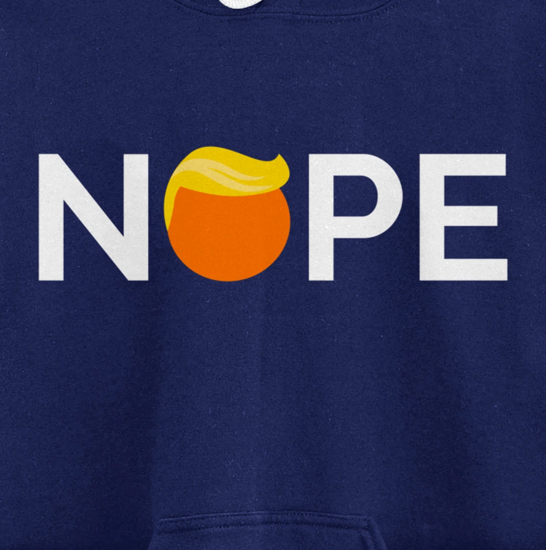 Anti-Trump - Nope, Gift For People Against Trump Pullover Hoodie