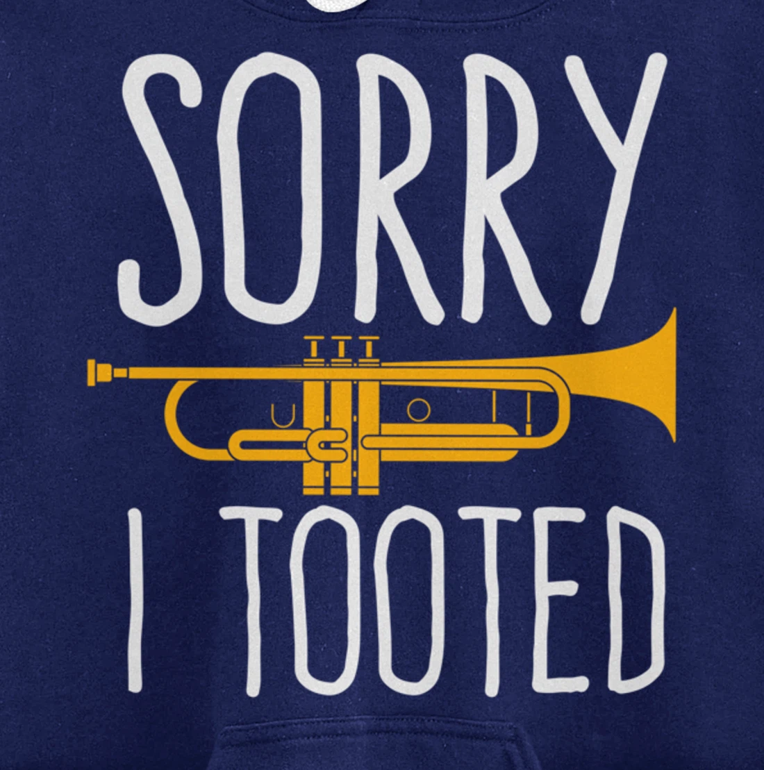 Funny Sorry I Tooted Trumpet Band Pullover Hoodie